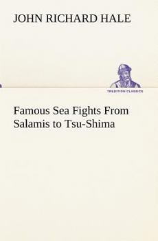 Paperback Famous Sea Fights From Salamis to Tsu-Shima Book