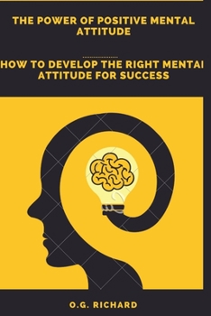 Paperback The Power of Positive Mental Attitude: How to develop the right mental attitude for success Book