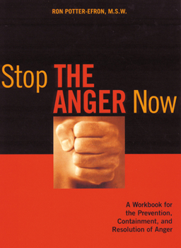 Paperback Stop the Anger Now: A Workbook for the Prevention, Containment, and Resolution of Anger Book