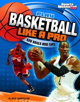 Paperback Play Basketball Like a Pro: Key Skills and Tips Book