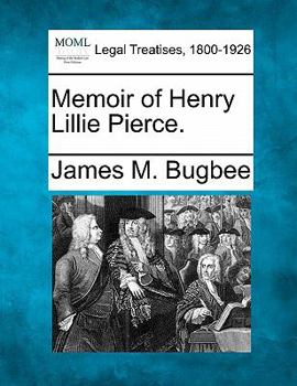Memoir of Henry Lillie Pierce.