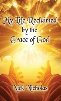 Paperback My Life Reclaimed: by the Grace of God Book