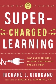 Hardcover Super-Charged Learning: How Wacky Thinking and Sports Psychology Make It Happen Book