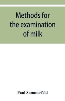 Paperback Methods for the examination of milk; for chemists, physicians and hygienists Book