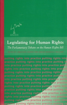 Paperback Legislating for Human Rights: The Parliamentary Debates on the Human Rights Bill Book