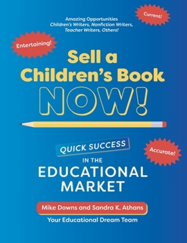 Paperback Sell a Children's Book NOW!: Quick Success in the Educational Market Book