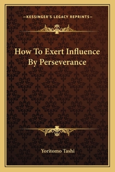 How to Exert Influence by Perseverance