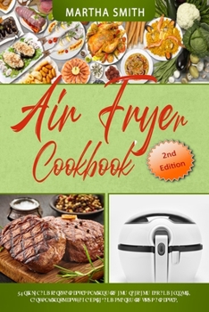 Paperback Air Fryer Cookbook: Healthy and Delicious Hot Air Fryer Recipes. More than Healthier Recipes fo Favorite Dishes. Book