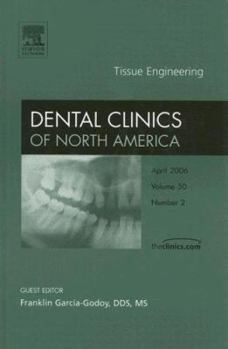 Hardcover Tissue Engineering, an Issue of Dental Clinics: Volume 50-2 Book
