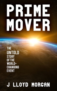 Paperback Prime Mover: The untold story of the world-changing event Book