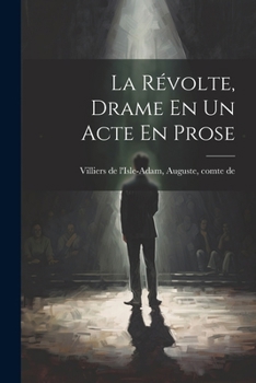 Paperback La Révolte, Drame En Un Acte En Prose [French] Book