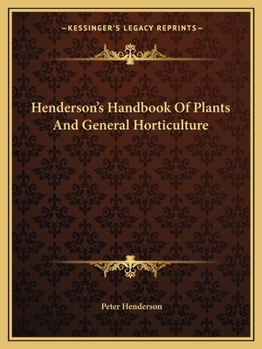 Paperback Henderson's Handbook Of Plants And General Horticulture Book