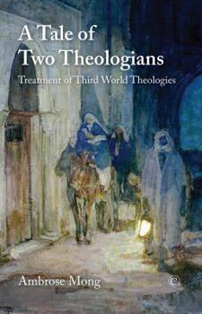 Paperback A Tale of Two Theologians: Treatment of Third World Theologies Book