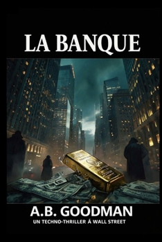 Paperback La Banque: Un techno-thriller à Wall Street [French] Book