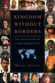 Paperback Kingdom Without Borders: The Untold Story of Global Christianity Book