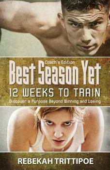 Paperback Best Season Yet: 12 Weeks to Train: Coach's Edition Book