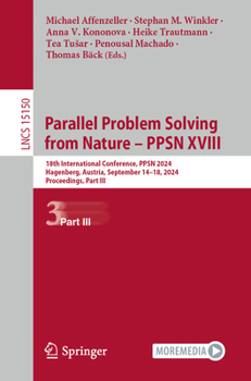 Paperback Parallel Problem Solving from Nature - Ppsn XVIII: 18th International Conference, Ppsn 2024, Hagenberg, Austria, September 14-18, 2024, Proceedings, P Book
