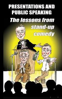 Paperback Presentations and public speaking: the lessons from stand-up comedy Book