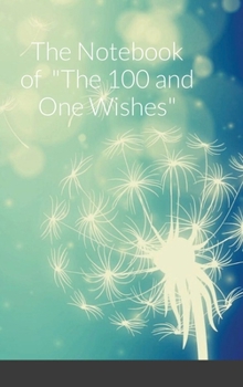 Hardcover The Notebook of The 100 and One Wishes Book