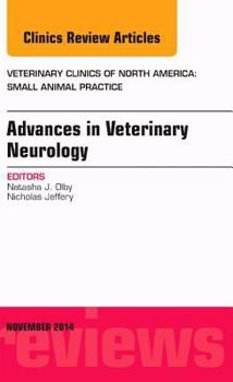 Advances in Veterinary Neurology, An Issue of Veterinary Clinics of North America: Small Animal Practice (The Clinics: Veterinary Medicine)