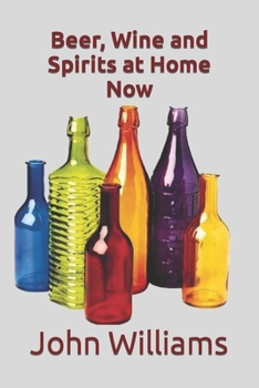 Paperback Beer, Wine and Spirits at Home Now Book