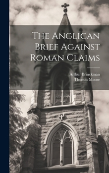 The Anglican Brief Against Roman Claims