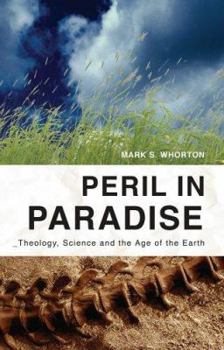 Paperback Peril in Paradise: Theology, Science, and the Age of the Earth Book