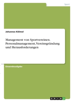 Paperback Management von Sportvereinen. Personalmanagement, Vereinsgründung und Herausforderungen [German] Book