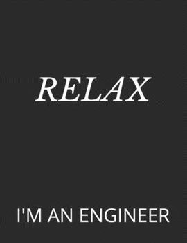 Paperback Relax: I'm an Engineer Book