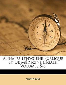 Paperback Annales d'Hygi?ne Publique Et de M?decine L?gale, Volumes 5-6 [French] Book