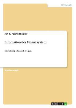 Paperback Internationales Finanzsystem: Entstehung - Zustand - Folgen [German] Book