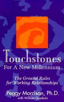 Paperback Touchstones for a New Millennium: The Ground Rules for Working Relationships Book