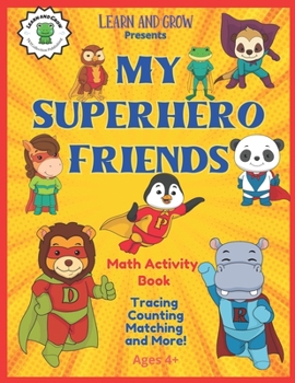 Paperback My Superhero Friends Math Activity Book: Early Math Workbook Ages 4+ From Learn and Grow. Book