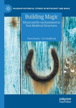 Paperback Building Magic: Ritual and Re-Enchantment in Post-Medieval Structures Book