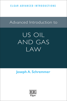 Paperback Advanced Introduction to US Oil and Gas Law (Elgar Advanced Introductions series) Book