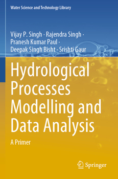 Paperback Hydrological Processes Modelling and Data Analysis: A Primer Book