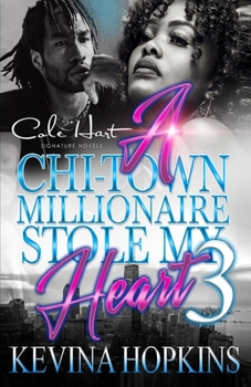 Paperback A Chi-Town Millionaire Stole My Heart 3: An Urban Romance: The Finale Book