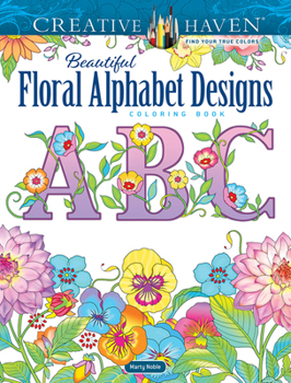 Paperback Creative Haven Beautiful Floral Alphabet Designs Coloring Book