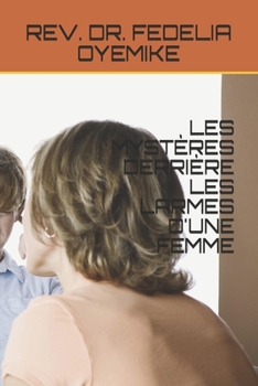 Paperback Les Mystères Derrière Les Larmes d'Une Femme [French] Book