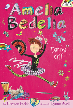 Amelia Bedelia Dances Off - Book #8 of the Amelia Bedelia Chapter Books