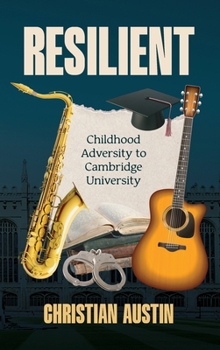 Hardcover Resilient: Childhood Adversity to Cambridge University Book