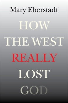 Paperback How the West Really Lost God: A New Theory of Secularization Book