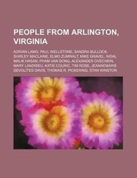 People from Arlington, Virginia: Adrian Lamo, Paul Wellstone, Sandra Bullock, Shirley MacLaine, Elmo Zumwalt, Mike Gravel, Nidal Malik Hasan