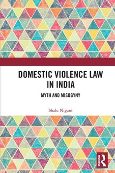 Paperback Domestic Violence Law in India: Myth and Misogyny Book