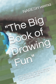 Paperback "The Big Book of Drawing Fun": 100+ Creative Prompts to Spark Imagination and Boost Artistic Skills - Perfect for Kids, Beginners & Budding Artists Book