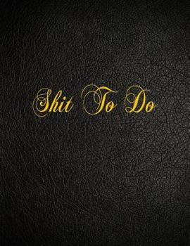 Paperback Shit To Do: 108 Page Blank Lined Notebook Book