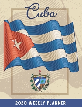 Paperback 2020 Cuba Weekly Planner dated with to do notes: Appreciation dated calendar with to do list for Cubans or Cuba lovers Book