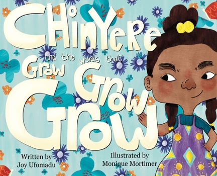 Hardcover Chinyere and the Words that Grow Grow Grow Book