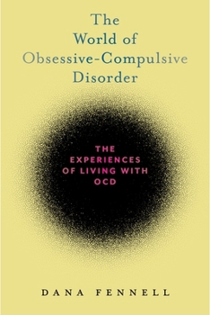 Paperback The World of Obsessive-Compulsive Disorder: The Experiences of Living with Ocd Book