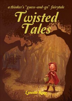 Paperback Twisted Tales: A Thinker's "Guess-and-Go" Fairy Tale Book